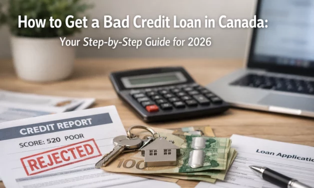 How to Get a Bad Credit Loan in Canada: Your Step-by-Step Guide for 2026