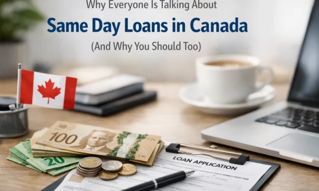 Why Everyone Is Talking About Same Day Loans in Canada (And Why You Should Too)
