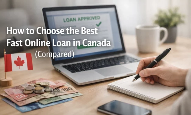 How to Choose the Best Fast Online Loan in Canada (Compared)
